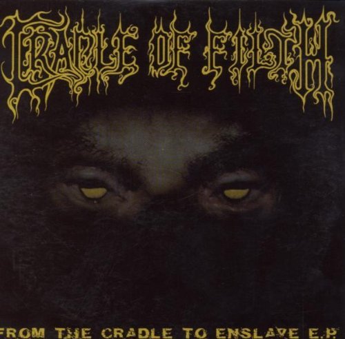 CRADLE OF FILTH  - FROM CRADLE TO ENSLAVE (EP)