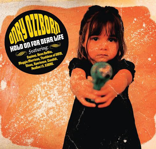 OZZBORN, ONRY  - HOLD ON FOR DEAR LIFE