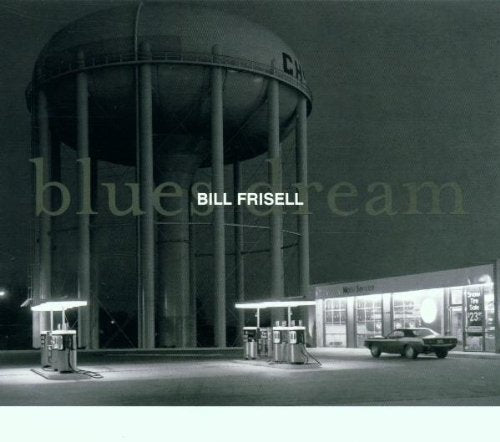 FRISELL, BILL - BLUES DREAM