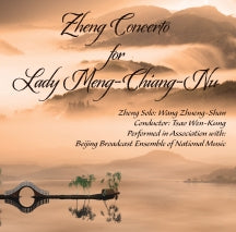 WANG ZHUENG-SHAN & TSAO WEN-KUNG - ZHENG CONCERTO FOR LADY MENG-CHIANG-NNU [CD]