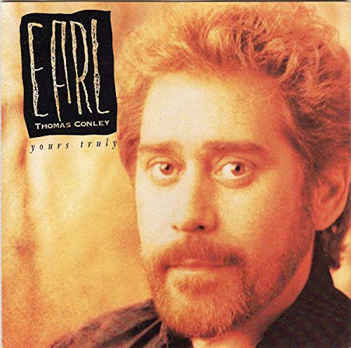 CONLEY, EARL THOMAS - YOURS TRULY
