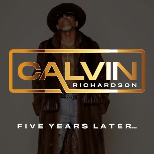 CALVIN RICHARDSON - FIVE YEARS LATER... (CD)