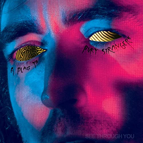 PLACE TO BURY STRANGERS - SEE THROUGH YOU (CD)