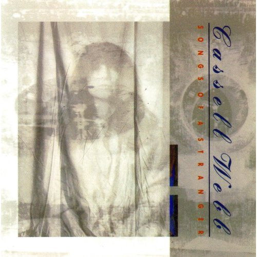 WEBB,  CASSELL  - SONGS OF A STRANGER-IMPORT