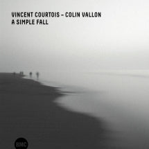 VINCENT COURTOIS & COLIN VALLON - A SIMPLE FALL [CD]