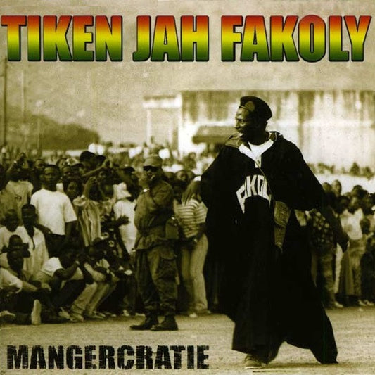 FAKOLY, TIKEN JAH  - MANGERCRATIE (AFRICA)