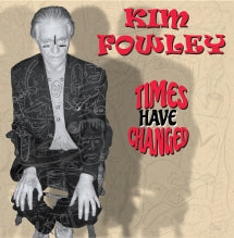 KIM FOWLEY - TIMES HAVE CHANGED [CD]