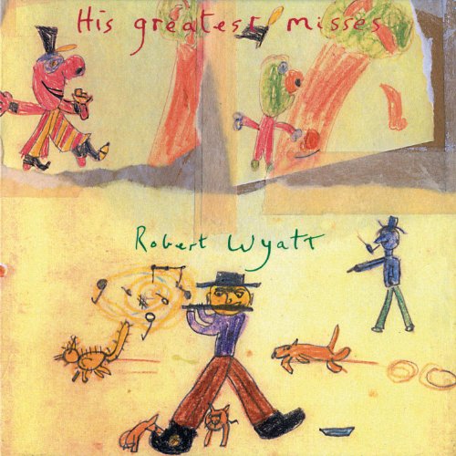WYATT,ROBERT - HIS GREATEST MISSES (CD)