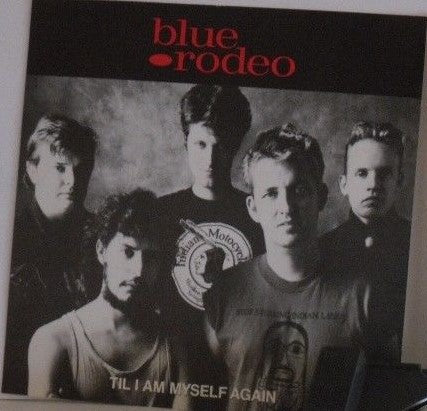BLUE RODEO  - TIL I AM MYSELF AGAIN (CDS)