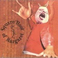 SQUARE ROOT OF MARGARET  - BURST OF BREEDIN'