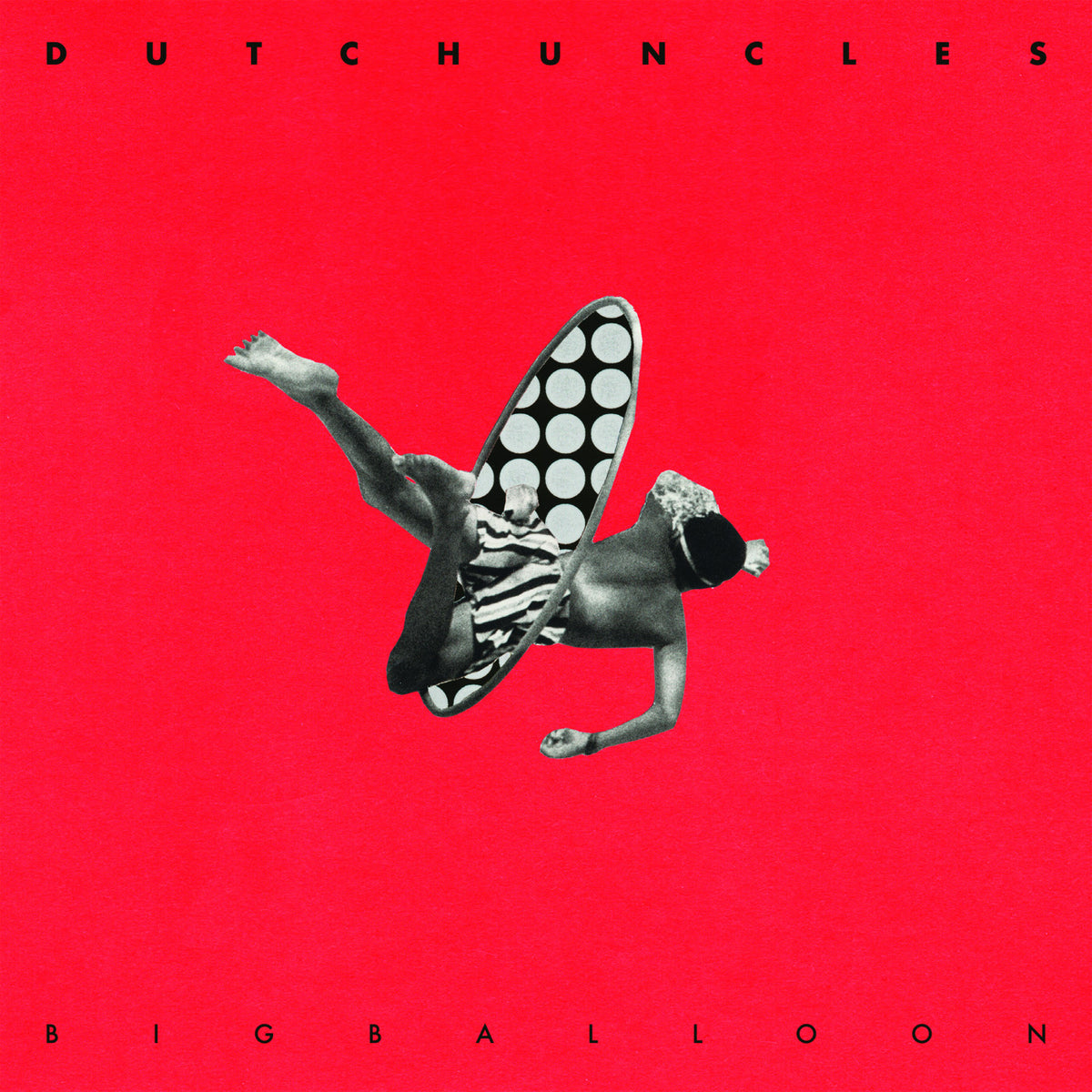 DUTCH UNCLES - BIG BALLOON