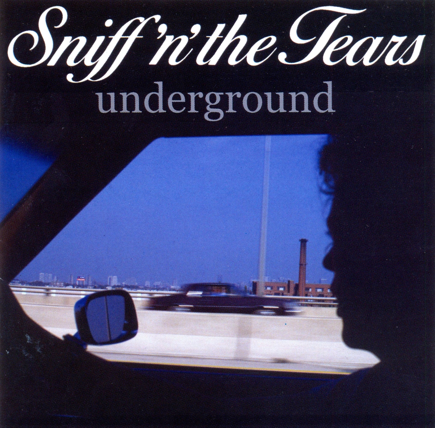 SNIFF N' THE TEARS  - UNDERGROUND