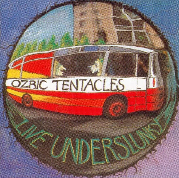 OZRIC TENTACLES  - LIVE UNDERSLUNKY: 1992 (REMASTERED)