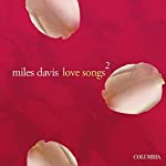 DAVIS, MILES - LOVE SONGS 2