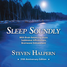 STEVEN HALPERN - SLEEP SOUNDLY: RESTFUL MUSIC PLUS SUBLIMINAL AFFIRMATIONS [CD]