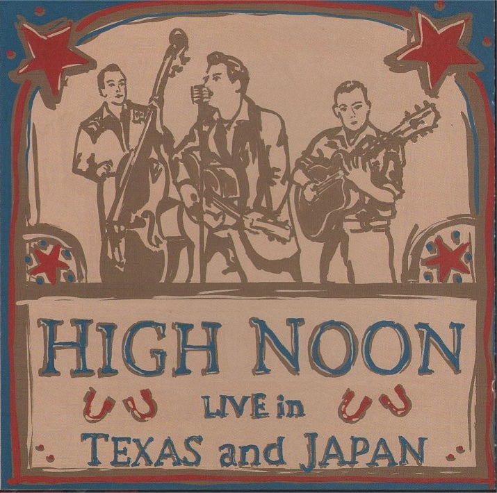 HIGH NOON  - LIVE IN TEXAS & JAPAN