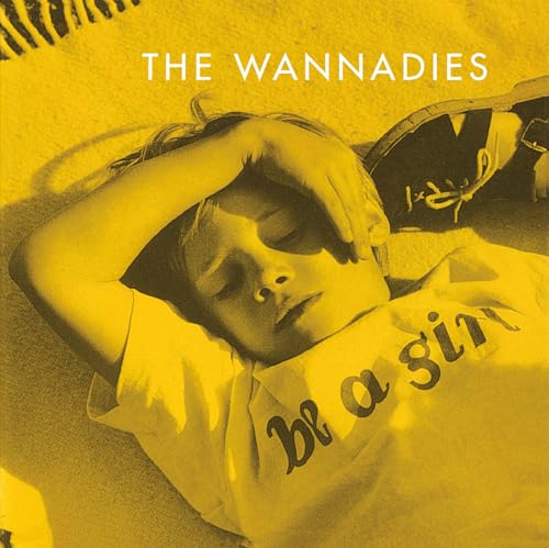 THE WANNADIES - BE A GIRL (WHITE VINYL)
