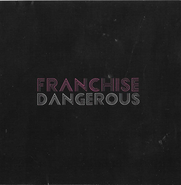 FRANCHISE  - DANGEROUS