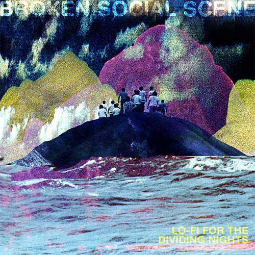 BROKEN SOCIAL SCENE - LO-FI FOR THE DIVIDING NIGHTS