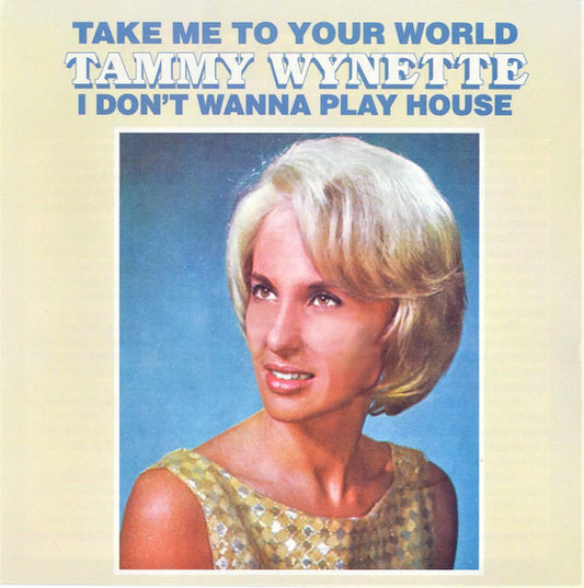 WYNETTE, TAMMY  - TAKE ME TO YOUR WORLD/I DON'T WANNA KNOW