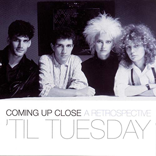 TIL TUESDAY - COMING UP CLOSE: A RETROSPECTI