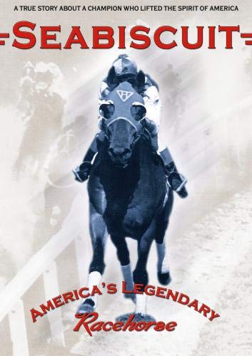 SEABISCUIT: TRUE STORY OF AMERICA'S LEGENDARY RACEHORSE
