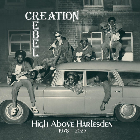 CREATION REBEL - HIGH ABOVE HARLESDEN 1978-2023