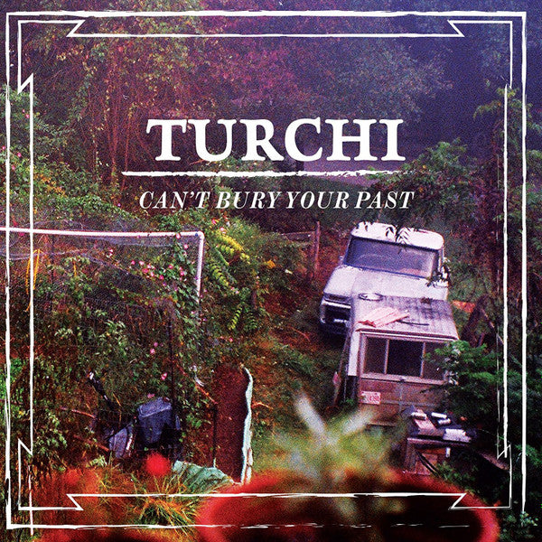 TURCHI  - CAN'T BURY YOUR PAST