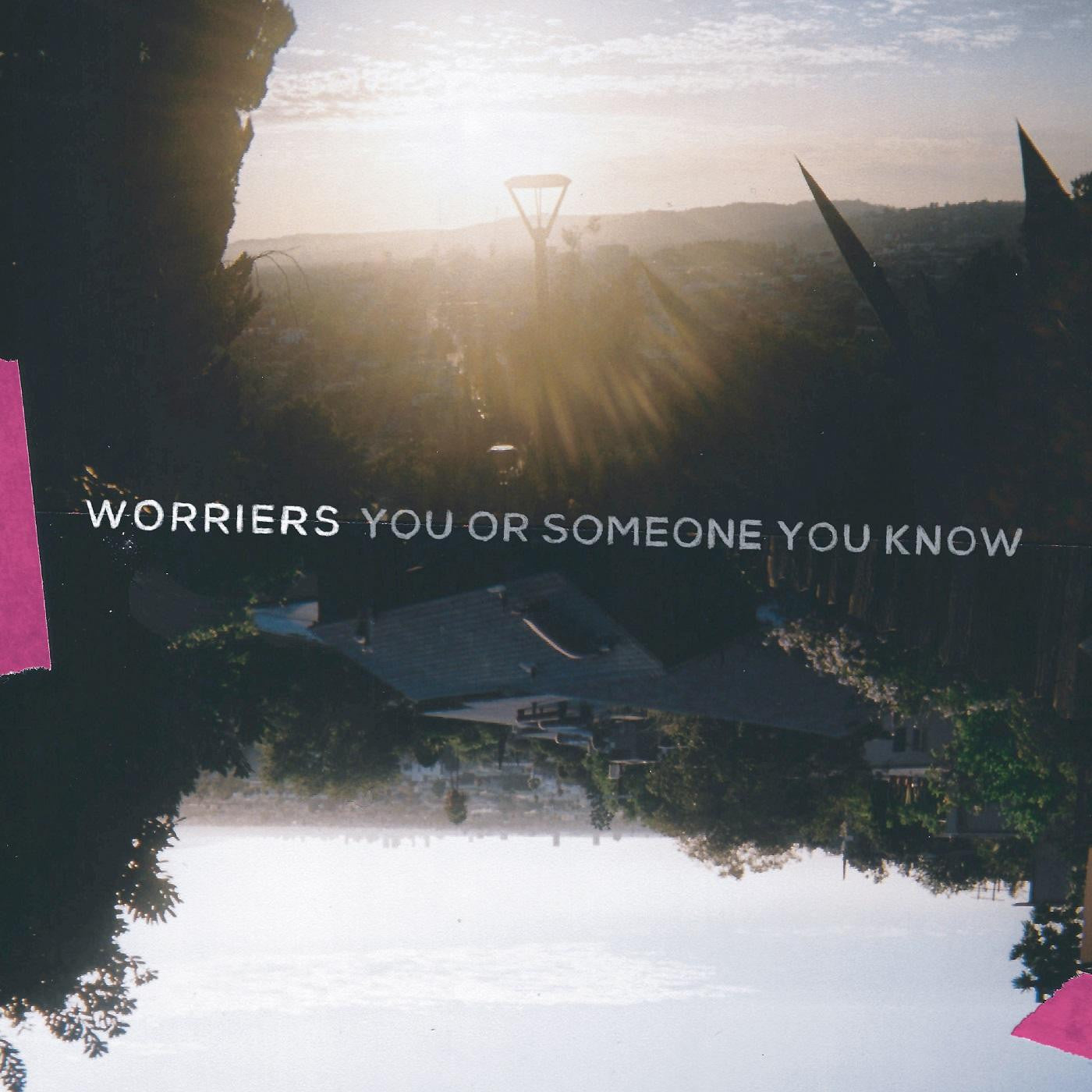 WORRIERS - YOU OR SOMEONE YOU KNOW (INDIE EXCLUSIVE, NEON MAGENTA VINYL)