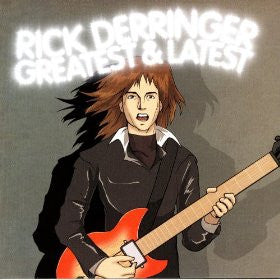 DERRINGER, RICK  - GREATEST & LATEST