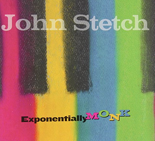 STETCH, JOHN - EXPONENTIALLY MONK (CD)