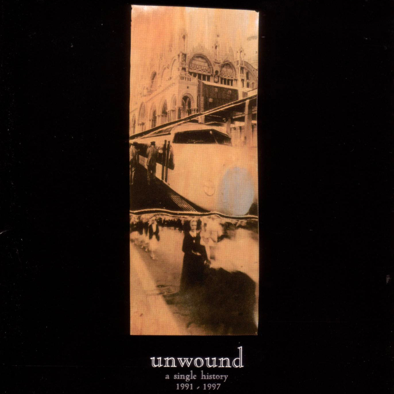 UNWOUND  - A SINGLE HISTORY 1991-1997