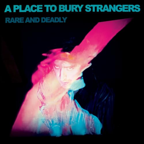 PLACE TO BURY STRANGERS - RARE AND DEADLY (VINYL)