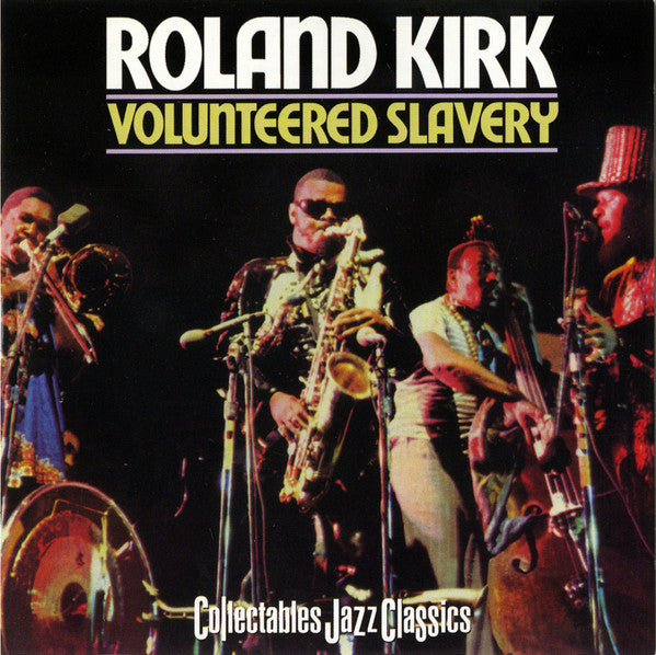 KIRK, ROLAND  - VOLUNTEERED SLAVERY