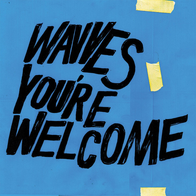 WAVVES  - YOU'RE WELCOME