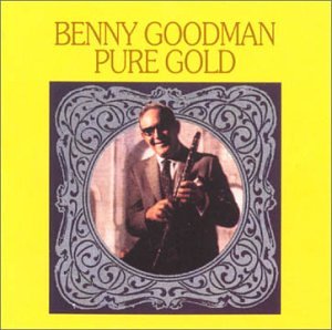 GOODMAN, BENNY  - PURE GOLD