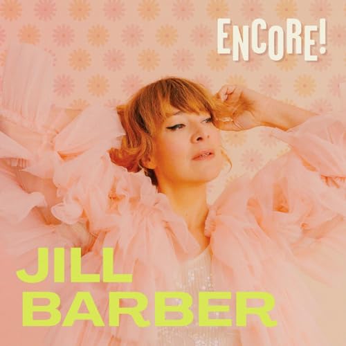 JILL BARBER - ENCORE! (CHARTREUSE VINYL)