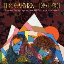 THE GARMENT DISTRICT - FLOWERS TELEGRAPHED TO ALL PARTS OF THE WORLD [LP]