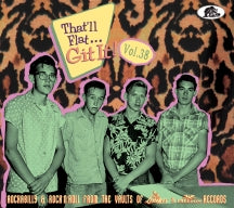 THAT'LL FLAT GIT IT! VOL. 38 - ROCKABILLY & ROCK 'N' ROLL FROM THE VAULTS OF LIBERTY & FREEDOM RECORDS [CD]