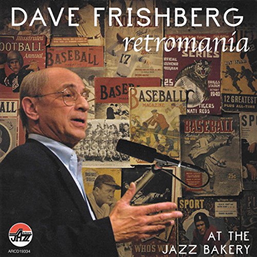 FRISHBERG, DAVE  - RETROMANIA: AT THE JAZZ BAKERY