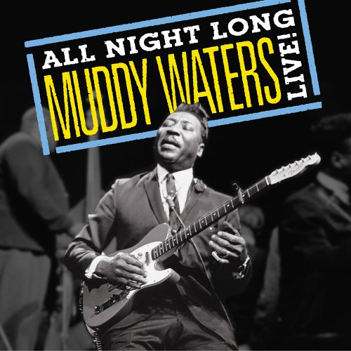 WATERS, MUDDY - ALL NIGHT LONG: LIVE