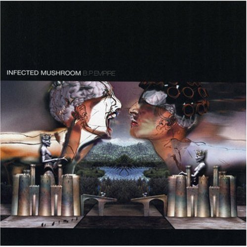 INFECTED MUSHROOM  - B.P. EMPIRE