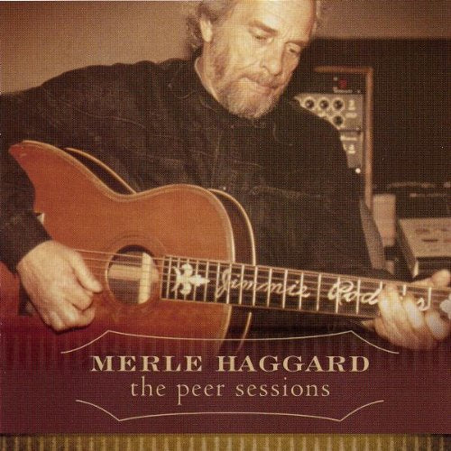 MERLE HAGGARD - THE PEER SESSIONS