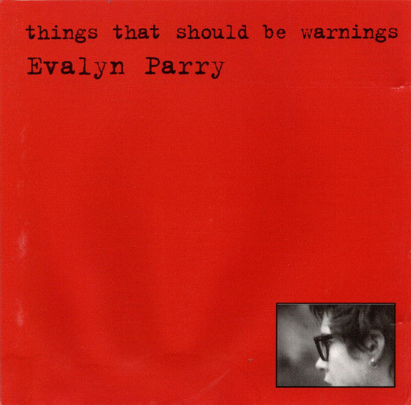 PARRY, EVALYN  - THINGS THAT SHOULD BE WARNINGS