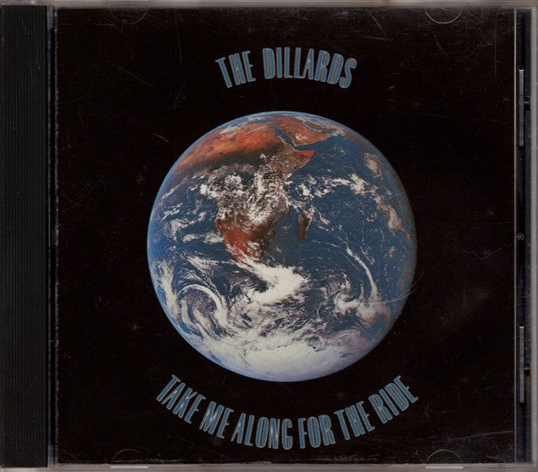 DILLARDS  - TAKE ME ALONG FOR THE RIDE