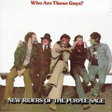 NEW RIDERS OF THE PURPLE SAGE  - WHO ARE THOSE GUYS?