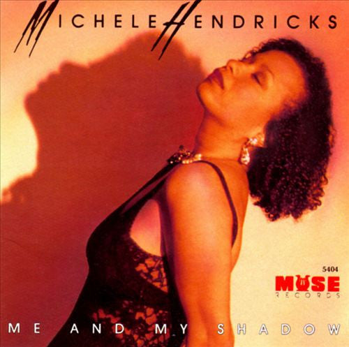 HENDRICKS, MICHELE  - ME AND MY SHADOW