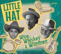 LITTLE HAT - WINE, WIMMEN & WHISKEY [CD]