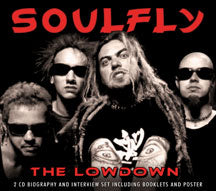 SOULFLY - THE LOWDOWN UNAUTHORIZED [CD]