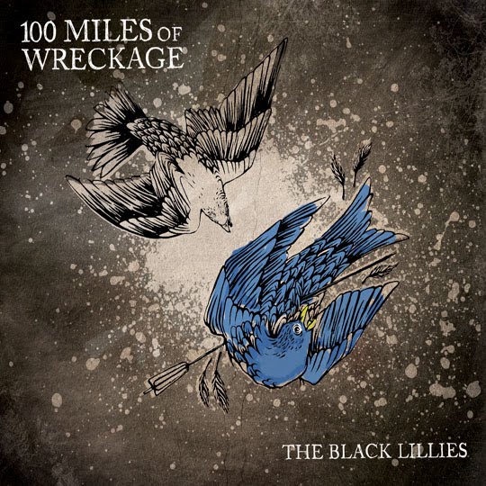BLACK LILLIES  - 100 MILES OF WRECKAGE